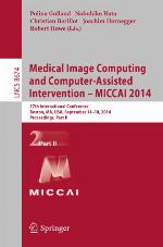 Medical Image Computing and Computer-Assisted Intervention - Miccai 2014