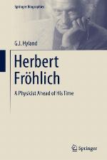 Herbert Fröhlich : a Physicist Ahead of His Time