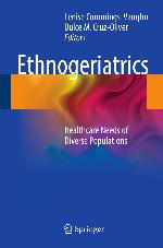 Ethnogeriatrics : healthcare needs of diverse populations