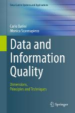 Data and information quality : dimensions, principles and techniques