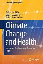 Climate Change and Health Improving Resilience and Reducing Risks