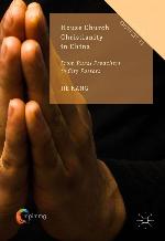 House Church Christianity in China From Rural Preachers to City Pastors