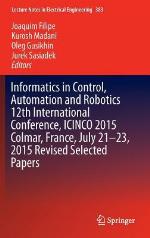 Informatics in Control, Automation and Robotics 12th International Conference, Icinco 2015 Colmar, France, July 21-23, 2015 Revised Selected Papers