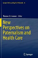 New Perspectives on Paternalism and Health Care (Library of Ethics and Applied Philosophy, 35)