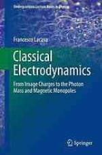 Classical Electrodynamics From Image Charges to the Photon Mass and Magnetic Monopoles
