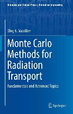 Monte Carlo Methods for Radiation Transport Fundamentals and Advanced Topics