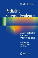 Pediatric Forensic Evidence: A Guide for Doctors, Lawyers and Other Professionals