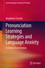 Pronunciation Learning Strategies and Language Anxiety In Search of an Interplay