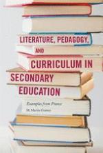 Literature, Pedagogy, and Curriculum in Secondary Education Examples from France