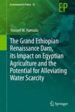 Grand Ethiopian Renaissance Dam, its impact on Egyptian agriculture and the potential for alleviating water scarcity
