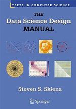 The Data Science Design Manual (Texts in Computer Science)