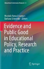 Evidence and Public Good in Educational Policy, Research and Practice