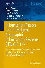 Information Fusion and Intelligent Geographic Information Systems (If&amp;igis'17)