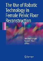 The Use of Robotic Technology in Female Pelvic Floor Reconstruction