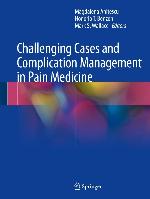 Challenging Cases and Complication Management in Pain Medicine