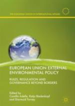 European Union external environmental policy : rules, regulation and governance beyond borders
