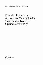 Bounded Rationality in Decision Making Under Uncertainty : Towards Optimal Granularity