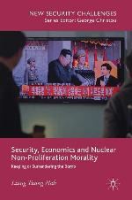 Security, Economics and Nuclear Non-Proliferation Morality