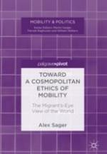 Toward a Cosmopolitan Ethics of Mobility : the Migrant's-Eye View of the World