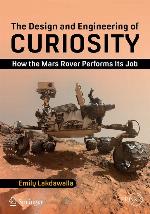 The Design and Engineering of Curiosity: How the Mars Rover Performs Its Job (Springer Praxis Books)