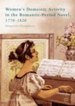 Women's Domestic Activity in the Romantic-Period Novel, 1770-1820 Dangerous Occupations