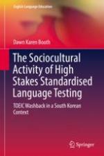 The Sociocultural Activity of High Stakes Standardised Language Testing : TOEIC Washback in a South Korean Context