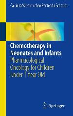 Chemotherapy in neonates and Infants : pharmacological oncology for children under 1 Year Old