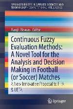 Continuous fuzzy evaluation methods: a novel tool for the analysis and decision making in football (or soccer) matches : a new innovative proposal to FIFA & UEFA