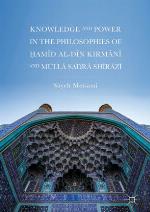 Knowledge and Power in the Philosophies of Ḥamīd al-Dīn Kirmānī and Mullā Ṣadrā Shīrāzī