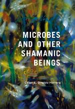 Microbes and Other Shamanic Beings