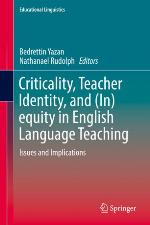 Criticality, teacher identity, and (in)equity in English language teaching : issues and implications