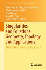 Singularities and foliations : geometry, topology and applications : BMMS 2/NBMS 3, Salvador, Brazil, 2015