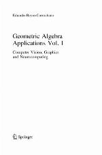 Geometric algebra applications. Volume I, Computer vision, graphics and neurocomputing