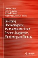 Emerging Electromagnetic Technologies for Brain Diseases Diagnostics, Monitoring and Therapy