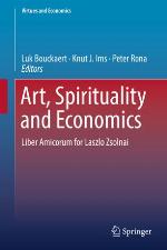 Art, Spirituality and Economics : Liber Amicorum for Laszlo Zsolnai