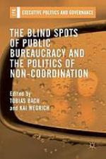 The blind spots of public bureaucracy and the politics of non-coordination