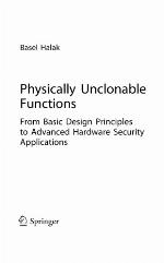 Physically unclonable functions : from basic design principles to advanced hardware security applications