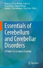 Essentials of Cerebellum and Cerebellar Disorders A Primer For Graduate Students.
