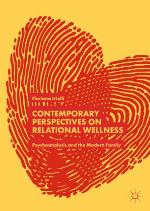 Contemporary perspectives on relational wellness : psychoanalysis and the modern family