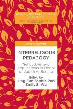 Interreligous Pedagogy : Reflections and Applications in Honor of Judith A. Berling