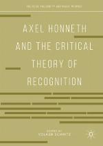 Axel Honneth and the Critical Theory of Recognition