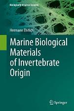 Marine Biological Materials of Invertebrate Origin (Biologically-Inspired Systems Book 13)