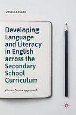 Developing language and literacy in English across the secondary school curriculum : an inclusive approach