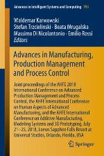 Advances in Manufacturing, Production Management and Process Control : Joint proceedings of the AHFE 2018 International Conference on Advanced Production Management and Process Control, the AHFE International Conference on Human Aspects of Advanced Manufacturing, and the AHFE International Conference on Additive Manufacturing, Modeling Systems and 3D Prototyping, July 21-25, 2018, Loews Sapphire Falls Resort at Universal Studios, Orlando, Florida, USA