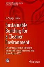 Sustainable building for a cleaner environment : selected papers from the World Renewable Energy Network's Med Green Forum 2017