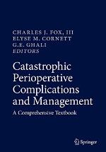 Catastrophic Perioperative Complications and Management