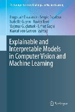 Explainable and Interpretable Models in Computer Vision and Machine Learning
