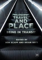 PHILOSOPHY, TRAVEL, AND PLACE : being in transit.