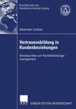 Vertrauensbildung in Kundenbeziehungen Ansatzpunkte zum Kundenbindungsmanagement