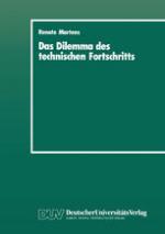 Das Dilemma des technischen Fortschritts Metallarbeitergewerkschaften und technologisch-arbeitsorganisatorischer Wandel im Maschinenbau bis 1914